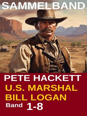 cover image of U.S. Marshal Bill Logan--Band 1-8 (Western Sammelband--1000 Seiten Spannung)